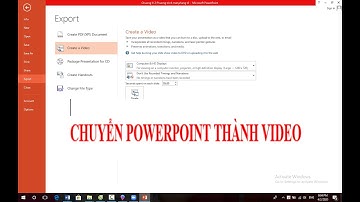 Cách xuất chuyển powerpoint thành video có lồng tiếng ghi âm