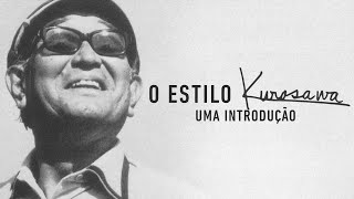 O ESTILO KUROSAWA: uma introdução