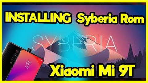 Installing Syberia Os (Android 11) on the MI 9T / Redmi K20