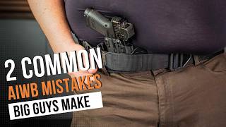2 Most Crucial AIWB Mistakes FOR BIG GUYS