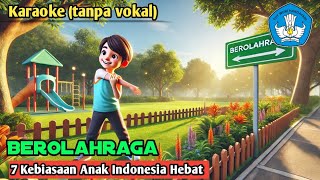 ⭕ KARAOKE LIRIK - BEROLAHRAGA - TUJUH KEBIASAAN ANAK INDONESIA HEBAT