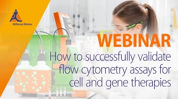 How to successfully validate flow cytometry assays for cell and gene therapies [WEBINAR]