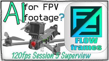 Session 5 2.7K SV 120fps | AI super slow motion - FLOWframes