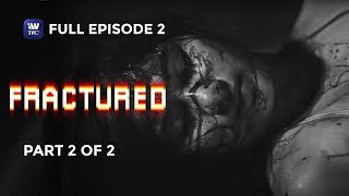 Fractured  Episode 2  Part 2 Of 2  Iwanttfc Original Series with English And Spanish Subtitles
