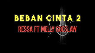 BEBAN CINTA 2 - RESSA X MELLY GOESLAW (KARAOKE) AKUSTIK