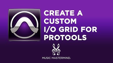 Protools: Creating a custom I/O grid for Pro tools [DAW] MusicMastermind.TV