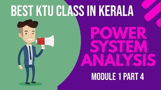 KTU | Power System Analysis  | EE 306 | Module 1 | Part 4