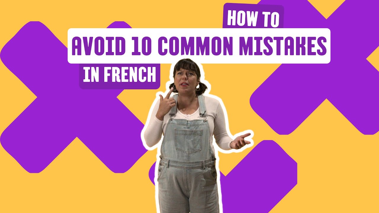 #LesPetitesLeçonsdeFrançais - Lesson 4: How to Avoid 10 Common Mistakes in French