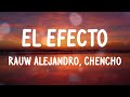 Rauw Alejandro, Chencho - El Efecto (Letras)