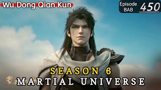 Episode 450 || Martial Universe [ Wu Dong Qian Kun ] wdqk Season 6 English story