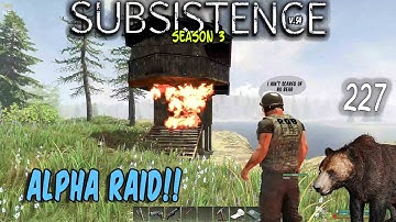 Subsistence S3 #227  Alpha Raid!! Tatt & Rob.    Base building| survival games| crafting