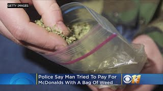 Man Tried To Pay For Mcdonalds With Bag Of Weed
