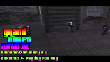 GTA 3 - (Rainbomizer Mod) [2.1] - Turismo ➤ Payday For Ray