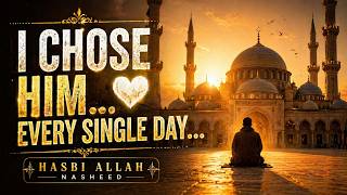 I Chose Him Every Single Day… 🤍 | Hasbi Allah Nasheed | Emotional Islamic Nasheed 2026 | #allah screenshot 5
