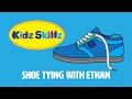 Kidz Skillz: Shoe Tying with Ethan!