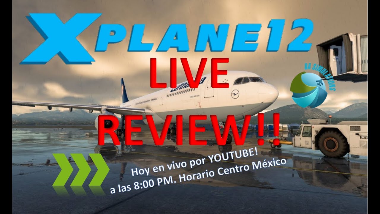 XPLANE 12 RESEÑA EN VIVO LIVE REVIEW PT 2 YouTube