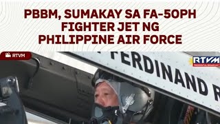 PBBM SUMAKAY AT SINUBUKAN ANG FA-50 FIGHTER JET NG PHIL AIRFORCE | Marcos Solid Loyalist Channel