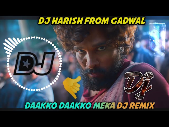 DAAKKO DAAKKO MEKA DJ SONG | DJ HARISH FROM GADWAL | DAAKKO DAAKKO MEKA DJ REMIX class=