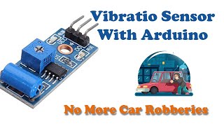 Vibration sensor with arduino : Car Security Idea