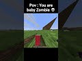 POV : YOU Are Baby Zombie #minecraft  #shorts #jumpstyle