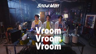 Snow Man「Vroom Vroom Vroom」Music Video - Hikaru Iwamoto / Tatsuya Fukazawa/ Ryota Miyadate