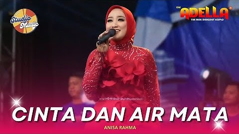 CINTA DAN AIR MATA - Anisa Rahma || OM ADELLA LIVE SEPULU BANGKALAN MADURA