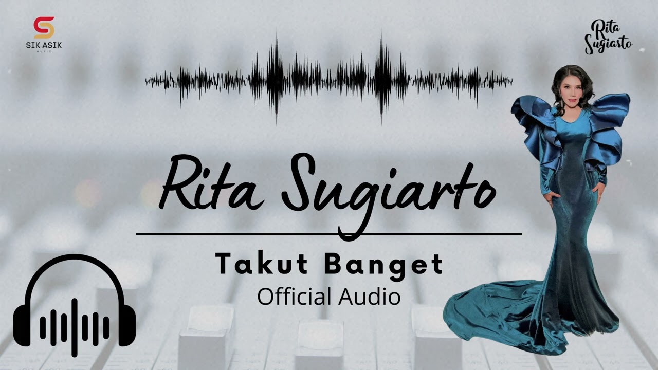 Rita Sugiarto - Takut Banget | Official Audio
