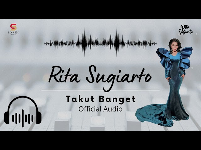 Rita Sugiarto - Takut Banget | Official Audio class=