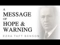 A Message of Warning & Hope - Ezra Taft Benson Society