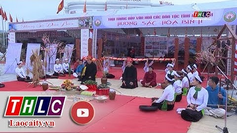 Sắc màu văn hóa Tây Bắc hội tụ trên đất tổ| THLC