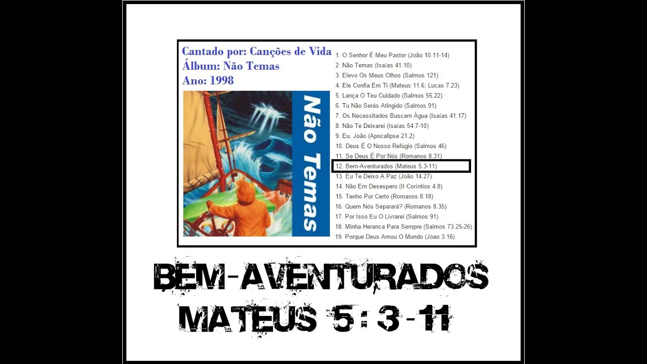 Bem-Aventurados ♫ LETRA ♪ Canções de Vida 𝄞 Cante a Bíblia 𝄞 Mateus 5:3-11  𓏢 Álbum Não Temas 1998 - YouTube