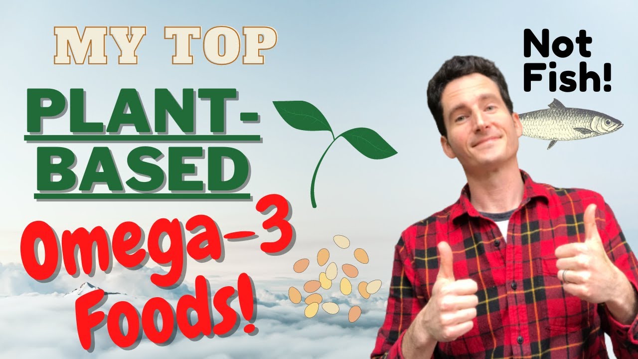 PLANT-BASED Omega-3 Foods! Vegan Omega-3 Fatty Acids Food Sources for Vegetarian and Vegan vs. Fish