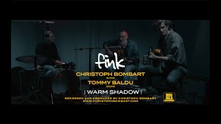 FINK - Warm Shadow Christoph Bombart | Tommy Baldu (RED ISLE SESSIONS)