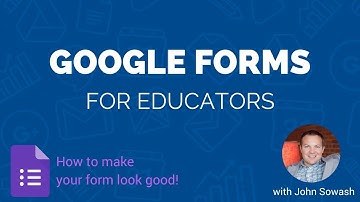 How to make your Google Form look good! (Design tips)