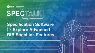 Specification Software ▷ Explore Advanced RIB SpecLink Features [RIB SpecTalk]