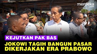 Jokowi Kejutkan Pak Bas soal Pembangunan Pasar, Dikerjakan Era Prabowo-Gibran