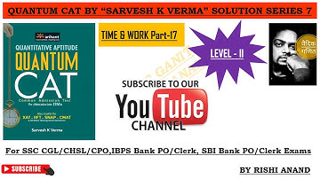 Quantum Cat By Sarvesh K Verma Solution Series 7 Time and Work paert 17(#ssccgl #cat/mat/xat)
