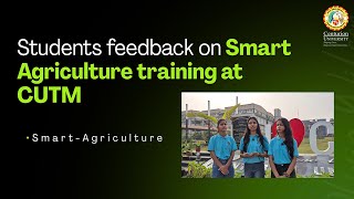 Experience sharing of Netaji University students; training on Smart agriculture at CUTM