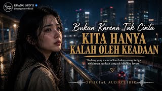 Kalah Oleh Keadaan - Lagu Galau Paling Menyayat | Official Audio Lirik | Ruang Sunyi