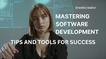 Mastering Software Development: Tips and Tools for Success