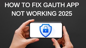 HOW TO FIX GAUTH APP NOT WORKING 2025