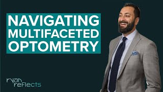 Dr. Harbir Sian: Navigating Multifaceted Optometry | Ryan Reflects