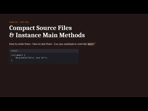 Java 25 Compact Source Files & Instance Main Methods | Can You Overload or Override main()?