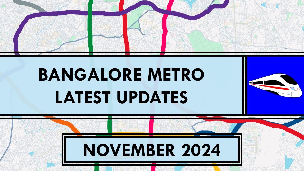 Bangalore Metro Latest Updates | Namma Metro | Current Status | Nov ...