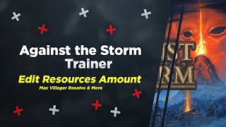 Against The Storm Trainer 16 Options Edit Resources Amount, Max Villager Resolve More