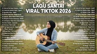 Lagu Santai Viral Tiktok 2026  Hits Indonesia Populer Enak Didengar Saat Kerja