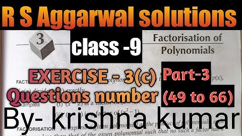 Factorisation of polynomials class -9 RS Aggarwal solutions exercise- 3 (C) part 3 by Krishna Kumar