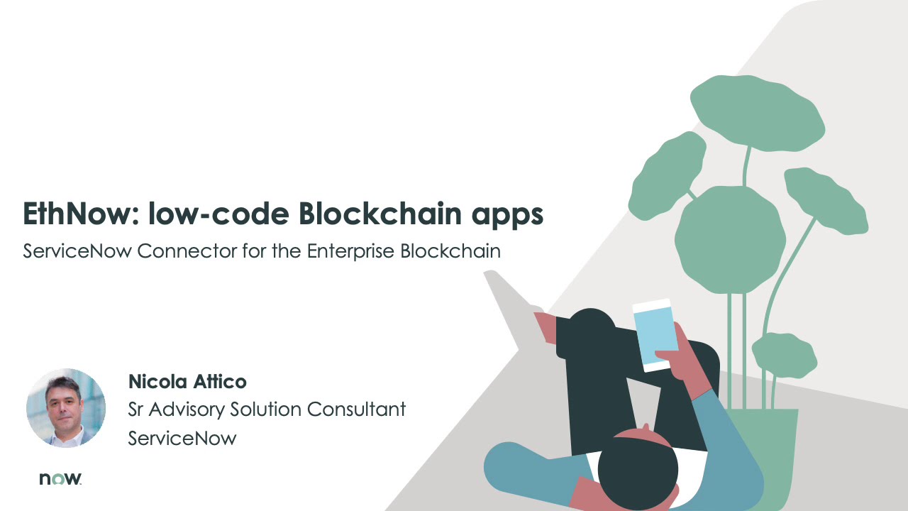 EthNow: ServiceNow-Ethereum Connector for Enterprise Blockchain | by Nicola  Attico | Medium