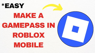 How To Make a Gamepass in Roblox Mobile – Updated Full Step-by-Step Guide (2025)