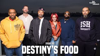The Joe Budden Podcast Episode 880 | Destiny’s Food